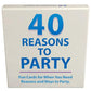 40 Reasons To Party
