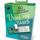 Drinking Tabs