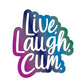 WR Live Laugh Cum Pin