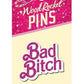 WR Bad Bitch Pin